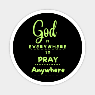 God Is Everywhere Magnet